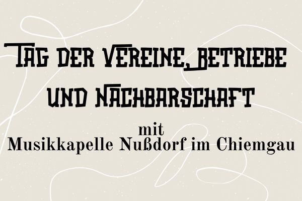 Tag der Vereine, Betriebe & Nachbarschaft mit Musikkapelle Nußdorf im Chiemgau beim Burschenfest Nußdorf 2027